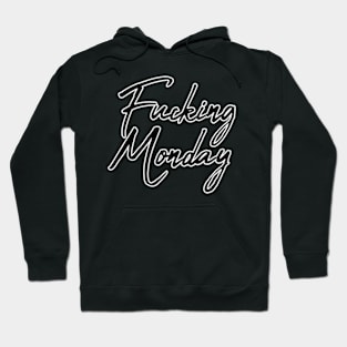 Fucking Monday Hoodie